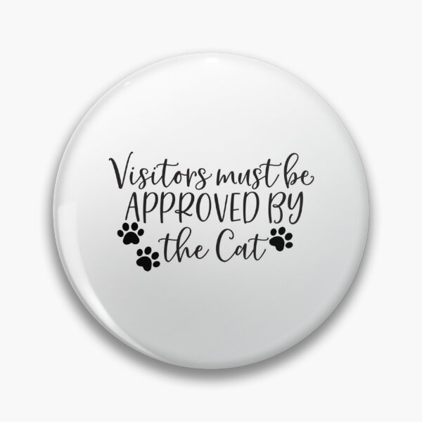 Item preview, Visitors Must Be Approved By The Cat   designed and sold by AmandaWilsongz.