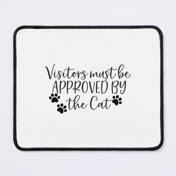 Item preview, Visitors Must Be Approved By The Cat   designed and sold by AmandaWilsongz.