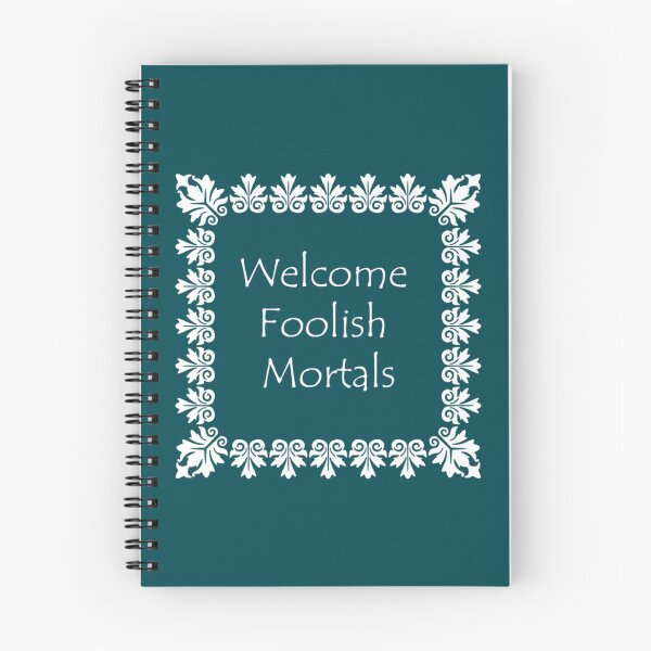 Item preview, Welcome Foolish Mortals (Monochrome)            designed and sold by AmandaWilsongz.