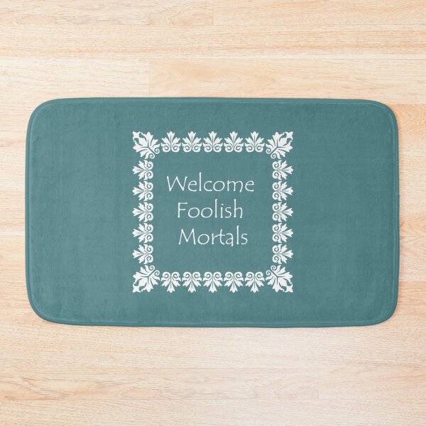 Item preview, Welcome Foolish Mortals (Monochrome)            designed and sold by AmandaWilsongz.