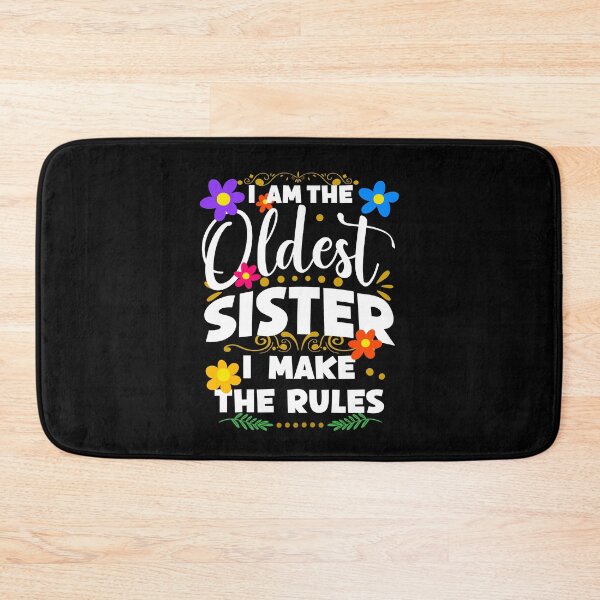 Item preview, I Am The Oldest Sister I Make The Rules, Family Humor designed and sold by orangeblue21.
