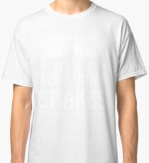 Speak the Truth. Even if Your Voice Shakes. Classic T-Shirt