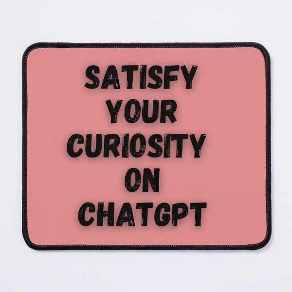 Item preview, Satisfy your curiosity on chatgpt |Think Less Chatgpt More designed and sold by crazyshiva.
