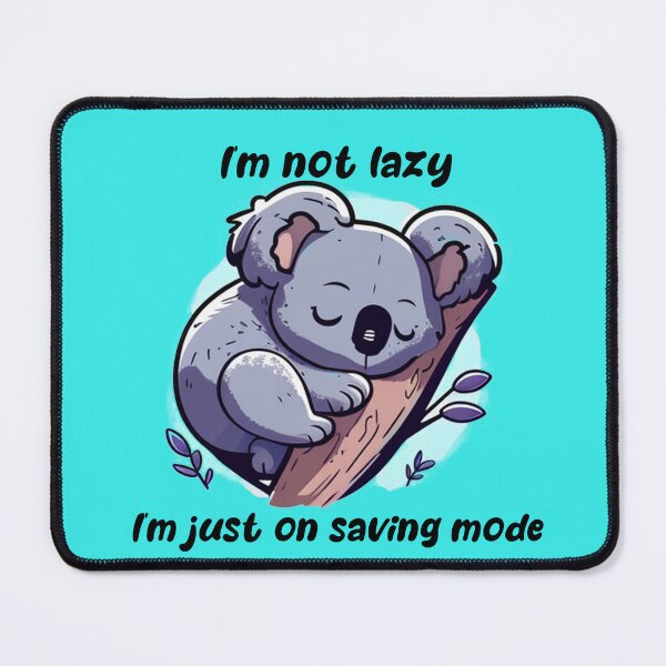 Item preview, I'm not lazy,i'm just on saving mode designed and sold by kruuger.