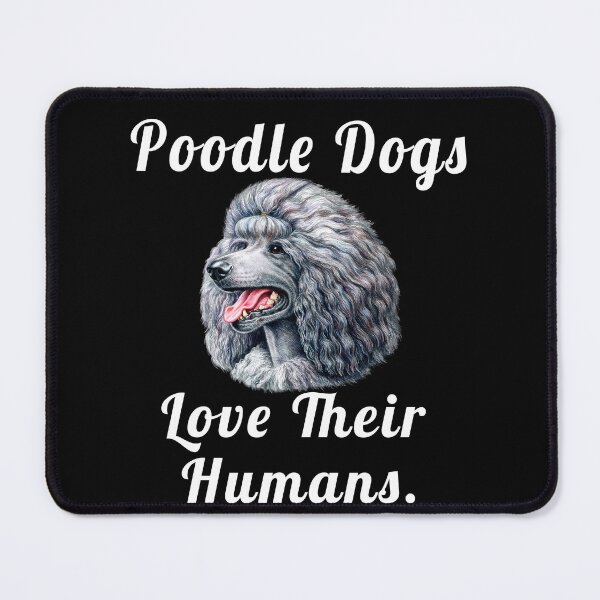 Item preview, Grey Poodle Owner Poodle Dogs Love Their Humans designed and sold by fantasticdesign.