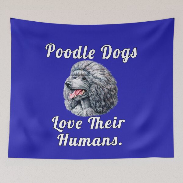 Item preview, Grey Poodle Owner Poodle Dogs Love Their Humans designed and sold by fantasticdesign.