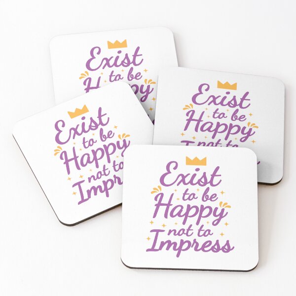 Item preview, Exist to be Happy not to Impress quote designed and sold by Piyush Malvi.