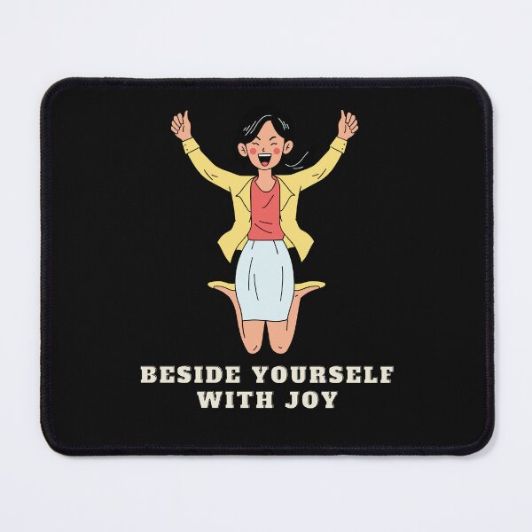 Item preview, Beside yourself with joy designed and sold by superbtshirts.