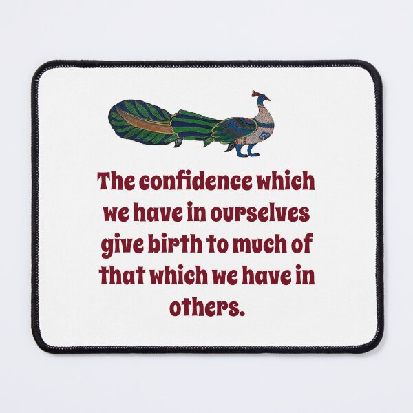 Item preview, The Confidence Which We Have - Confidence Quote designed and sold by CrankyOldDude.