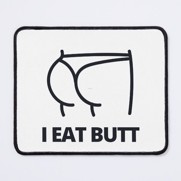 Item preview, I Eat Butt Bum Cheeks designed and sold by stephenop92.