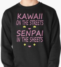 Kawaii on the streets, Senpai in the sheets Pink Pullover