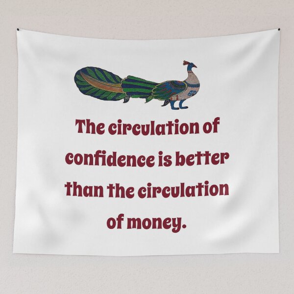 Item preview, The Circulation Of Confidence - Confidence Quote designed and sold by CrankyOldDude.