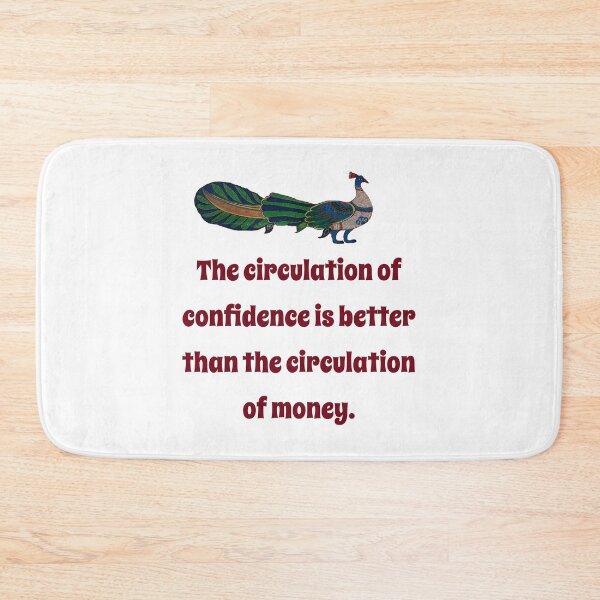 Item preview, The Circulation Of Confidence - Confidence Quote designed and sold by CrankyOldDude.