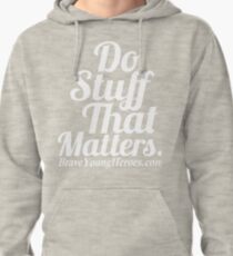 Do Stuff That Matters Pullover Hoodie