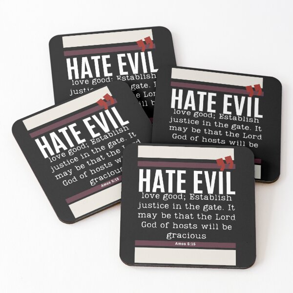 Item preview, Hate Evil Love Good Establish Justice Amos 5:15 (black background) designed and sold by NonPCTruths.