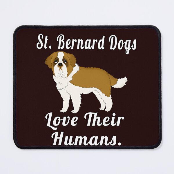 Item preview, Saint Bernard Dog Owner St. Bernard Dogs Love Their Humans designed and sold by fantasticdesign.