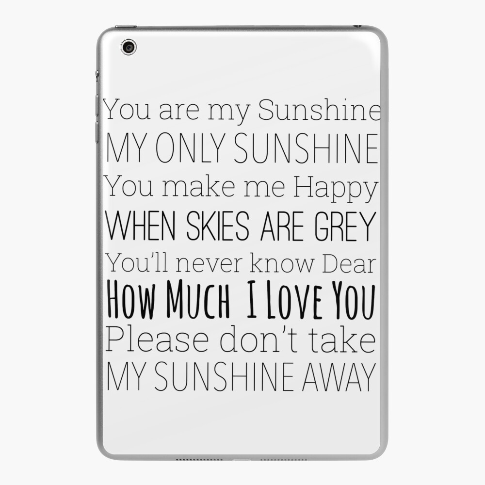 You are my sunshine lyrics  iPad Case & Skin for Sale by Inktown