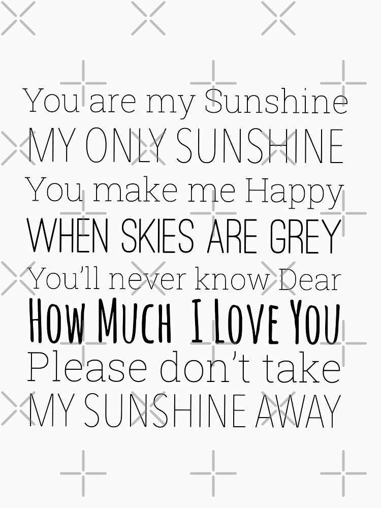 You are my sunshine lyrics  Essential T-Shirt for Sale by Inktown