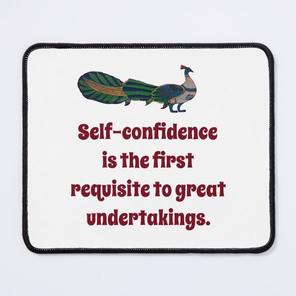 Item preview, Self-Confidence Is The First Requisite - Confidence Quote designed and sold by CrankyOldDude.