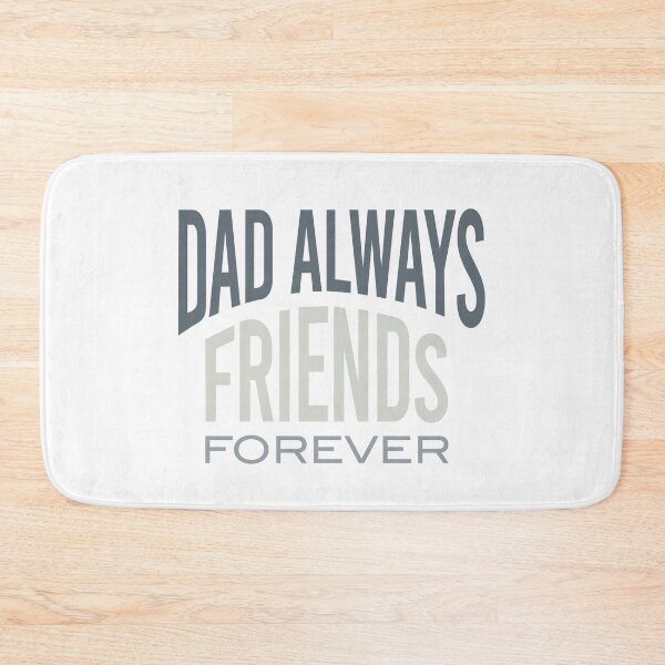 Item preview, Dad Saying Dad Always Friends Forever designed and sold by whyitsme.