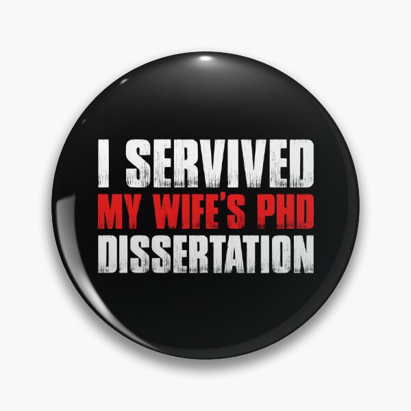 Item preview, FUNNY I Survived My Wife's PhD Dissertation designed and sold by saifuddin shifat.