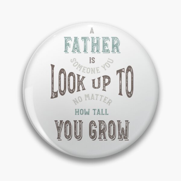 Item preview, Father Is Someone You Look Up To designed and sold by whyitsme.