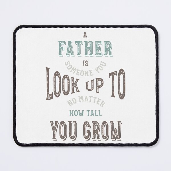 Item preview, Father Is Someone You Look Up To designed and sold by whyitsme.