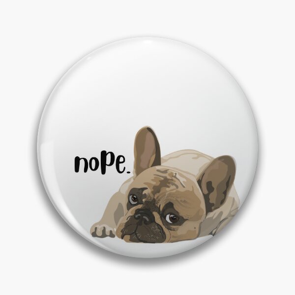 Item preview, French Bulldog - Nope. designed and sold by callijames8.