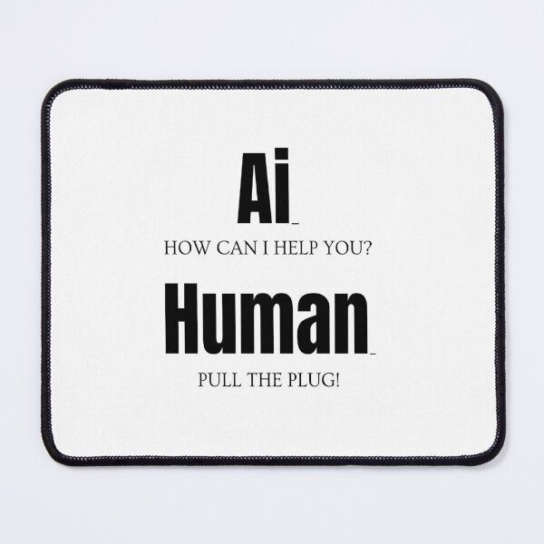 Item preview, AI: How can I help you? Human: Pull the plug - Ai vs Human Fun Design designed and sold by nicpa-art.