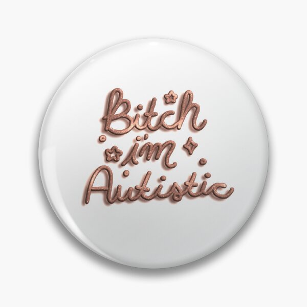 Item preview, bitch i'm autistic designed and sold by Simply-Yourself.