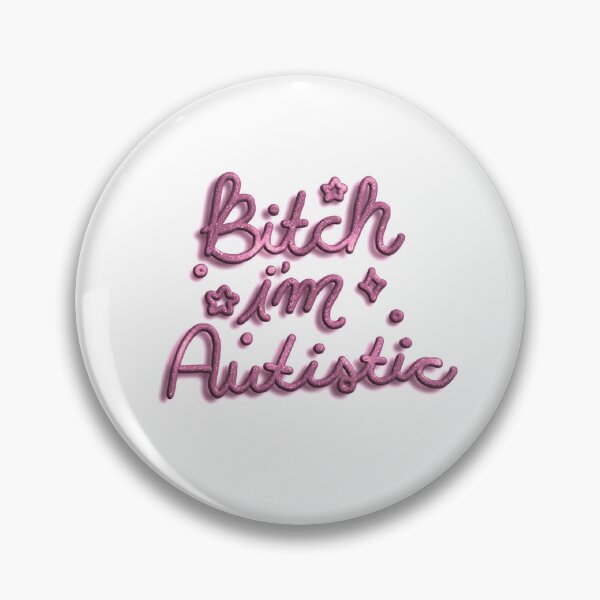 Item preview, bitch i'm autistic designed and sold by Simply-Yourself.