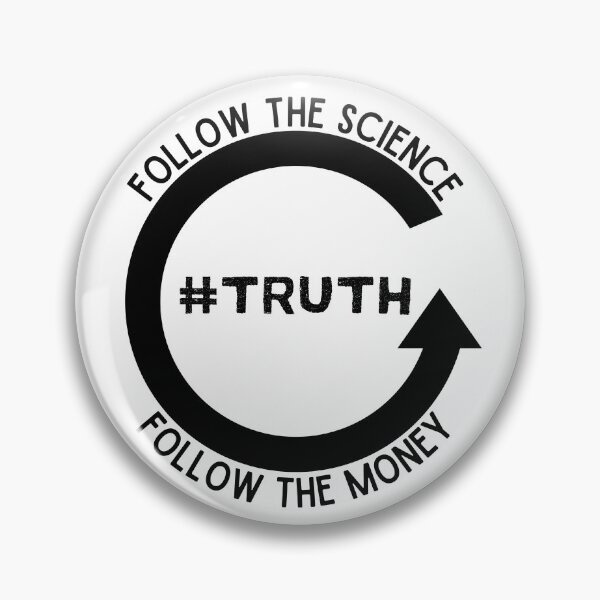 Item preview, Follow the Science, Follow the Money, Truth - Light Background designed and sold by NateFellhauer.