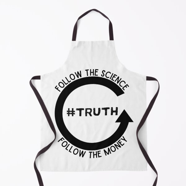 Item preview, Follow the Science, Follow the Money, Truth - Light Background designed and sold by NateFellhauer.