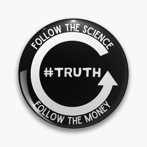 Item preview, Follow the Science, Follow the Money, Truth - Dark Background designed and sold by NateFellhauer.