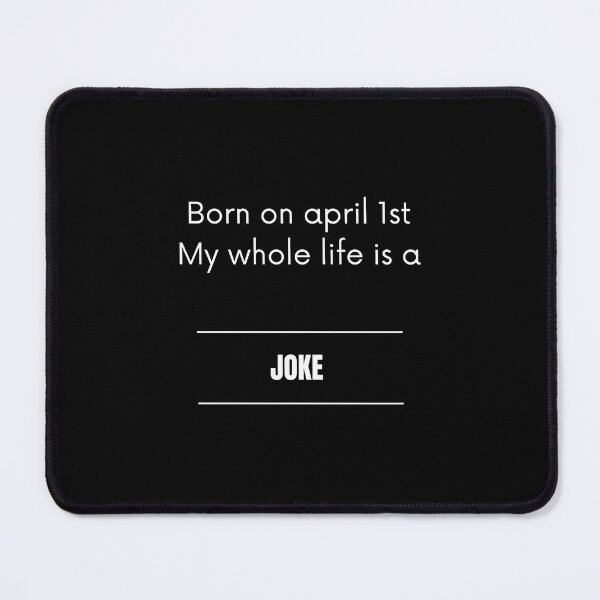 Item preview, Born On April 1st My Whole Life Is A Joke 2023 designed and sold by Blyatlinda.