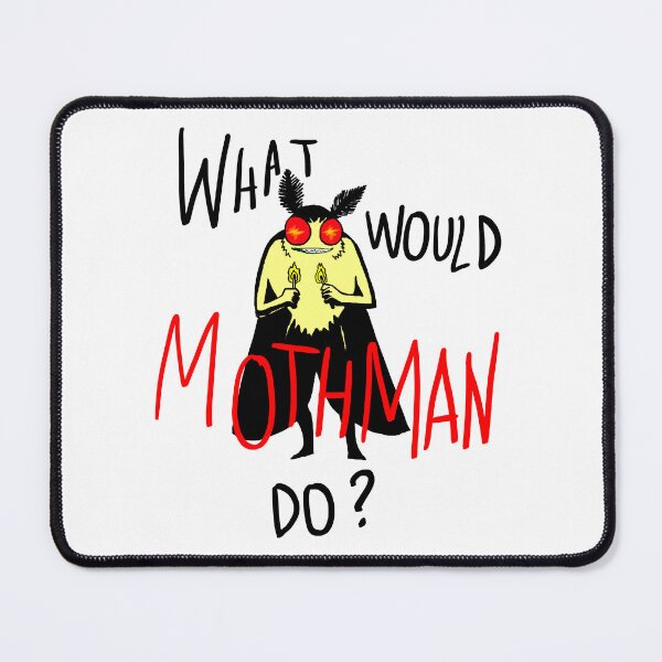 Item preview, what would MOTHMAN do ? designed and sold by gayliott.