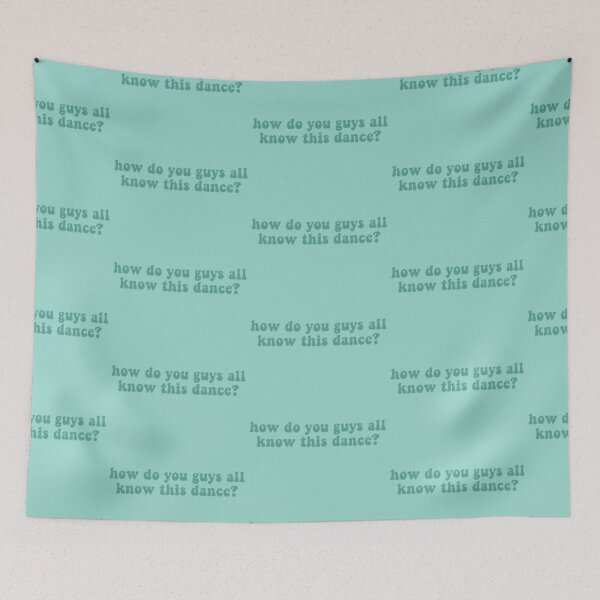 Item preview, How Do You Guys All Know This Dance? designed and sold by TheDayisOurs.