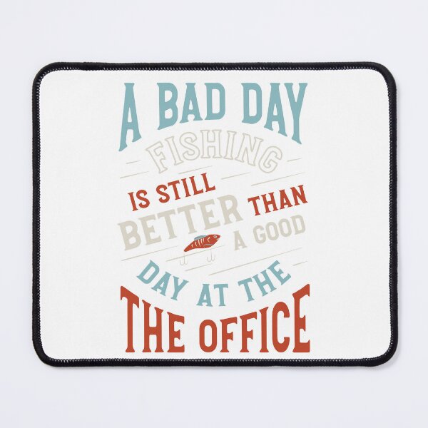 Item preview, Fishing is Better than a Good Day at the Office designed and sold by whyitsme.