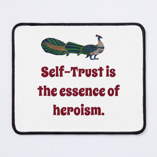 Item preview, Self Trust Is The Essence Of Heroism - Confidence Quote designed and sold by CrankyOldDude.