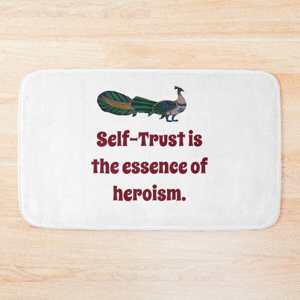 Item preview, Self Trust Is The Essence Of Heroism - Confidence Quote designed and sold by CrankyOldDude.