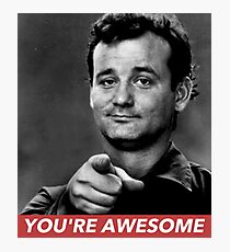 YOU'RE AWESOME Photographic Print