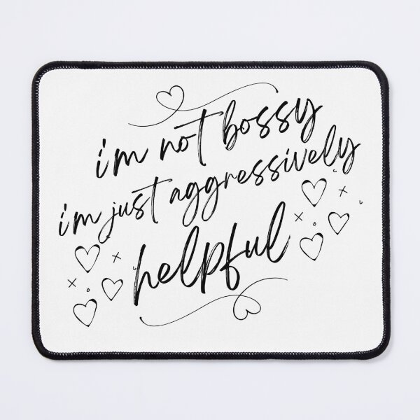 Item preview, i'm not bossy i'm just aggressively helpful designed and sold by Nicet-shirt1.