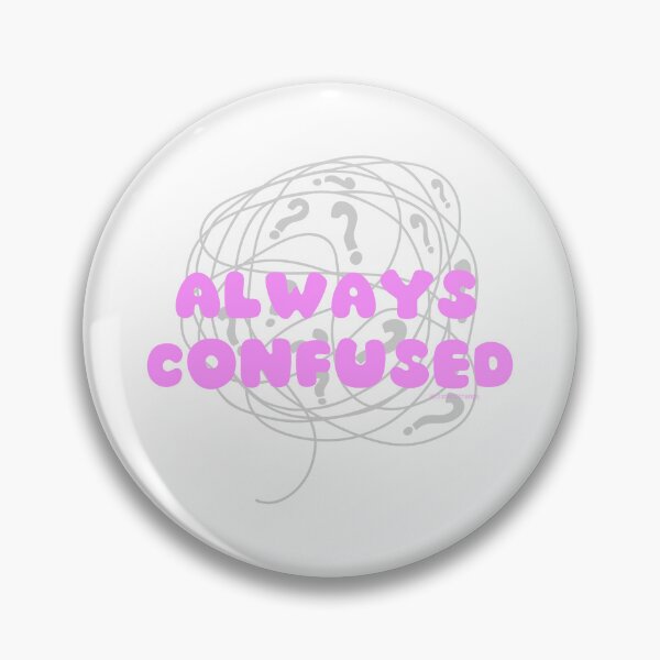 Item preview, Always confused, v3 | lilsboobthangs designed and sold by lilsboobthangs.