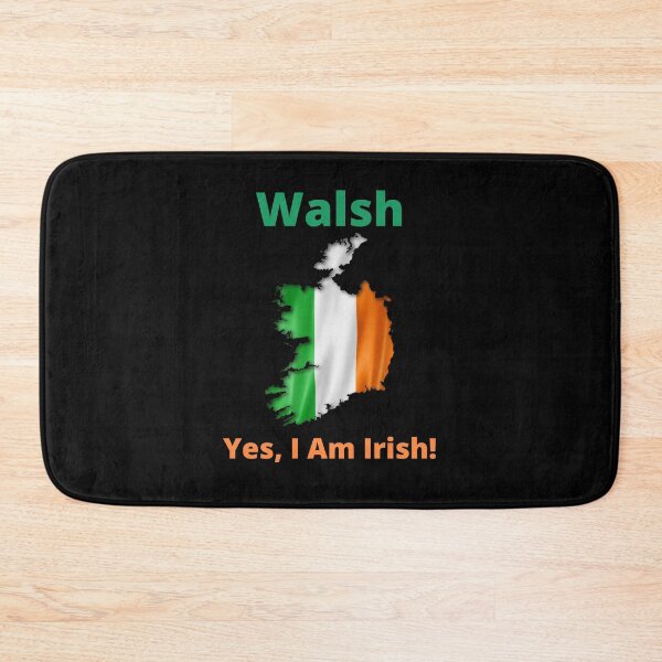 Item preview, Walsh Yes, I am Irish! designed and sold by IrishPOD.