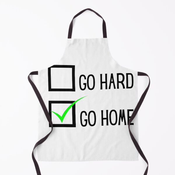 Item preview, Go hard or go home designed and sold by Tia Me.