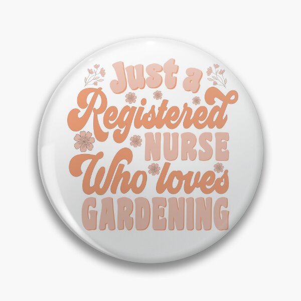Item preview, Just a  registered nurse who loves gardening designed and sold by TaraGbear.
