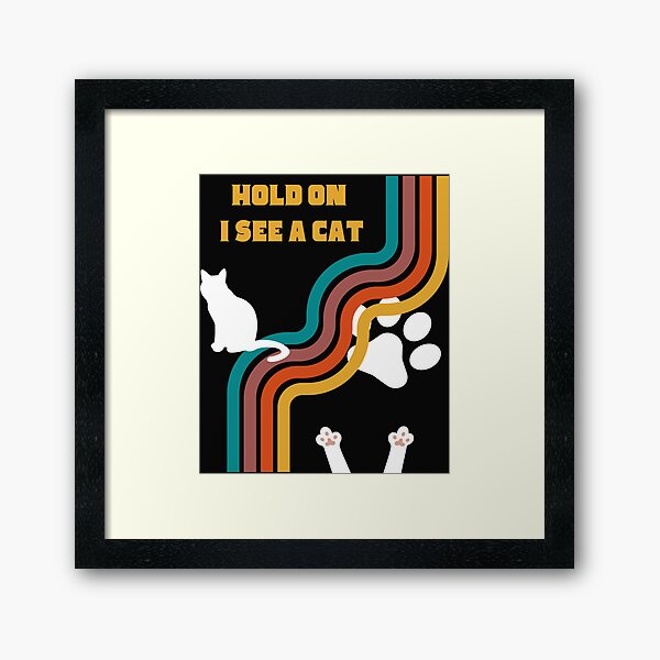 Item preview, Hold On I See A Cat designed and sold by Nazguler.
