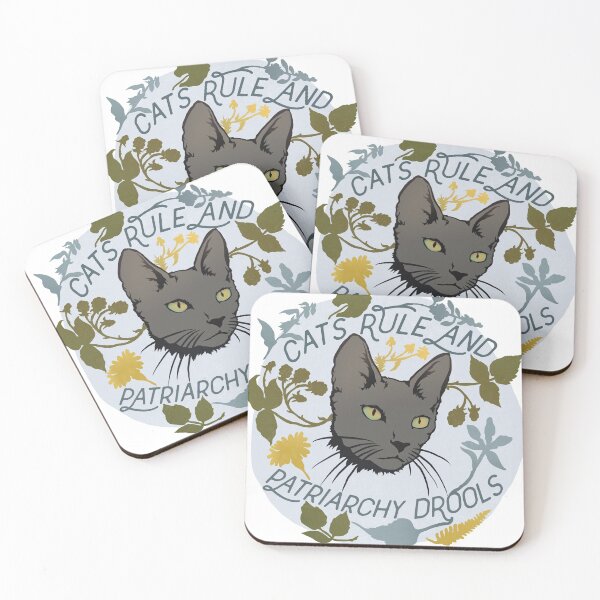 Cats Rule And Patriarchy Drools Coasters (Set of 4)