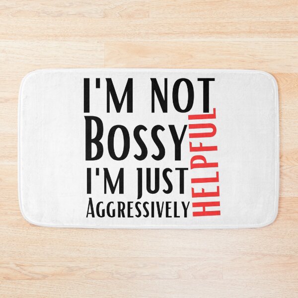 Item preview, i'm not bossy i'm just aggressively helpful funny designed and sold by Nicet-shirt1.