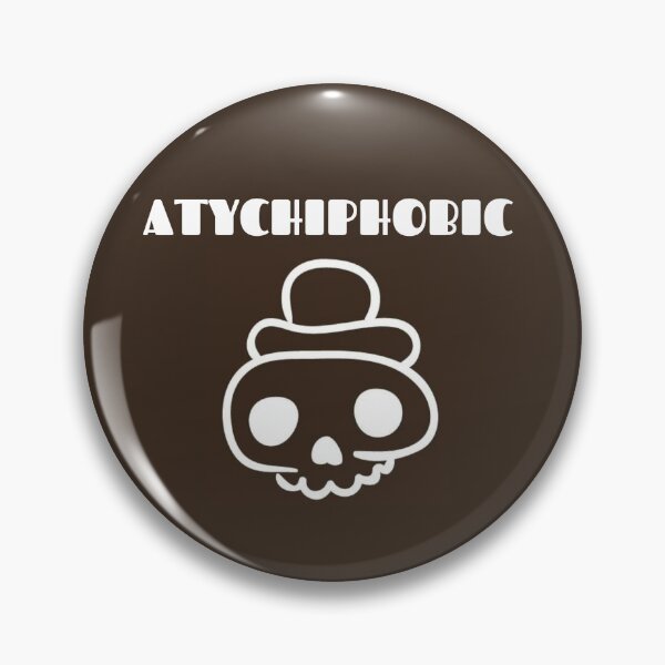 Item preview, atychiphobic design, Atychiphobia design  t-shirt Sticker pin button  designed and sold by KesDesigns ⭐⭐⭐⭐⭐.